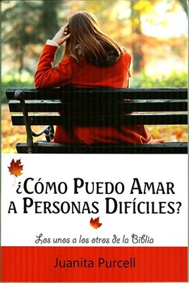 ¿Cómo Puedo Amar a Personas Difíciles?