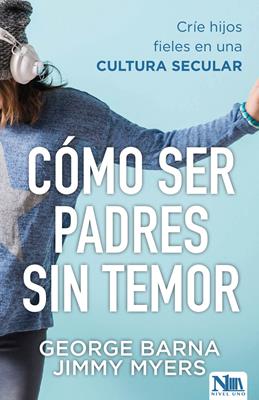 Como Ser Padres Sin Temor