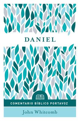 Comentario Bíblico Portavoz: Daniel