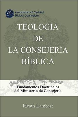 Teologia De La Consejería Bíblica