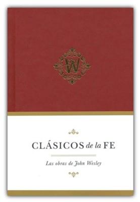 Clásicos De La Fe: John Wesley