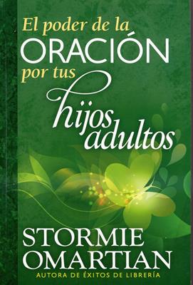 El poder de la oración por tus hijos adultos