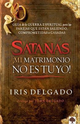Satanas Mi Matrimonio No Es Tuyo