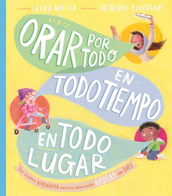 Orar Por Todo En Todo Tiempo En Todo Lugar