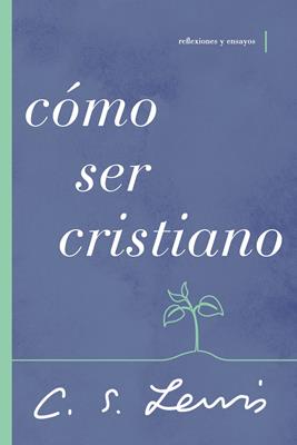 Como Ser Un Cristiano