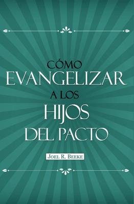 Como Evangelizar A Los Hijos Del Pacto