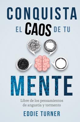 Conquista El Caos De Tu Mente