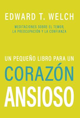 Un Pequeño Libro Para Un Corazon Ansiosos