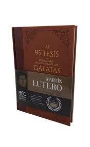 Tomo 9/Las 95 Tesis/Comentario a Galatas