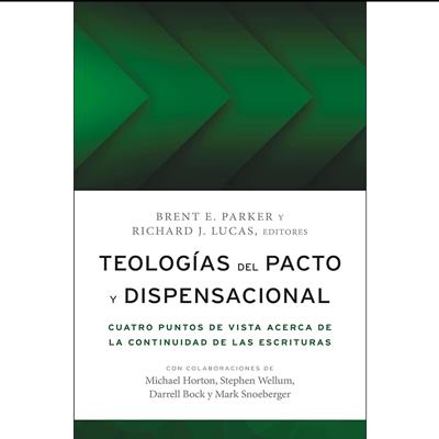 Teologías Del Pacto y dispensacional