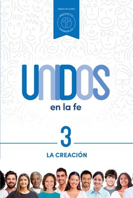 Unidos en la fe, volumen 3: La creación (Rústica) [Libro]
