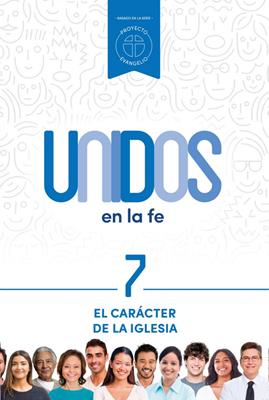 Unidos en la fe, volumen 7: El carácter de la iglesia (Rústica) [Libro]