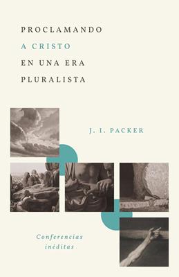 Proclamando a Cristo en una era pluralista