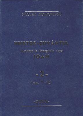 Hristos - Cuvântul - Meditaţii Ioan vol.2