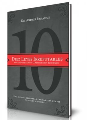 Diez leyes irrefutables para la destrucción y la restauración económica