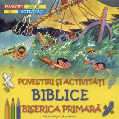 Povestiri şi activităţi biblice - Biserica primara