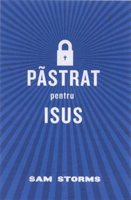 Păstrat pentru Isus