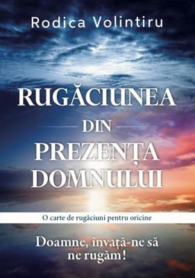 Rugăciunea din prezența Domnului: O carte de rugăciuni pentru oricine