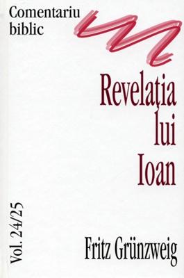 Comentariu Biblic, vol. 24-25 - Revelatia lui Ioan