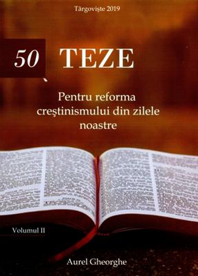 50 TEZE Pentru reforma creștinismului din zilele noastre - volumul 2