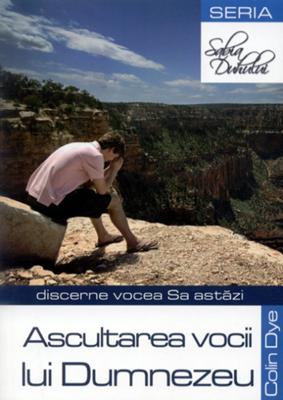 Ascultarea vocii lui Dumnezeu, discerne vocea Sa astăzi