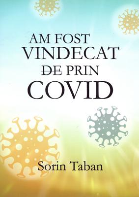 Am fost vindecat prin Covid