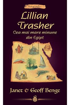 Lillian Trasher: Cea mai mare minune din Egipt -- seria Biografii
