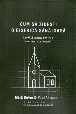 Cum zidești o biserică sănătoasă