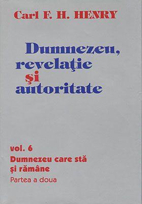 Dumnezeu, revelaţie şi autoritate, vol. 6