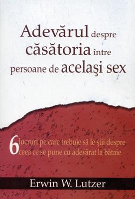 Adevărul despre căsătoria între persoane de acelaşi sex