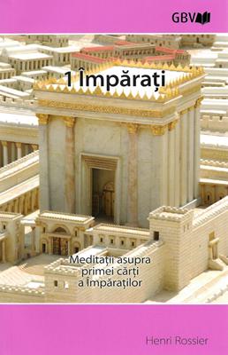 1 Imparati - Meditatii asupra primei carti a Imparatilor