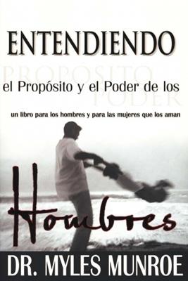 Entendiendo el propósito y el poder de los hombre