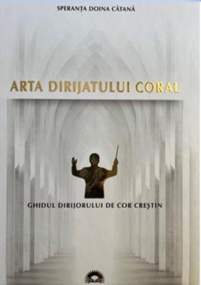 Arta dirijatului coral - Speranța-Doina Cătană