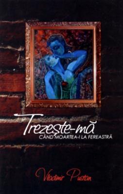 Trezeşte-mă când moartea-i la fereastră
