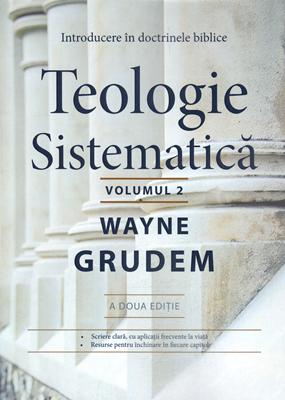 Teologie sistematica Vol 2 - a doua editie