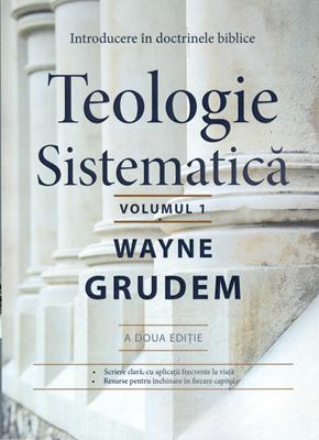 Teologie sistematica Vol 1 - a doua editie