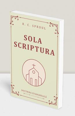 Sola Scriptura – R. C. Sproul