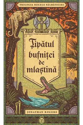 Tipatul bufnitei de mlastina - SERIA Trilogia Regele salbaticiei, vol. 1