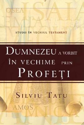 Dumnezeu a vorbit în vechime prin profeți
