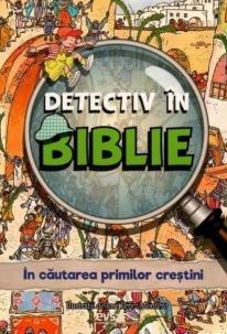 Detectiv in Biblie - In cautarea primilor crestini