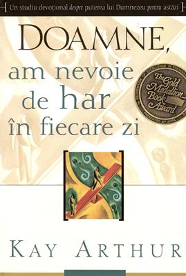 Doamne am nevoie de har în fiecare zi