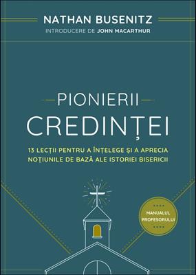 Pionierii credinței – Nathan Busenitz