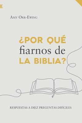 ¿Por qué fiarnos de la Biblia?
