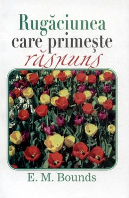 Rugaciunea care primeste raspuns
