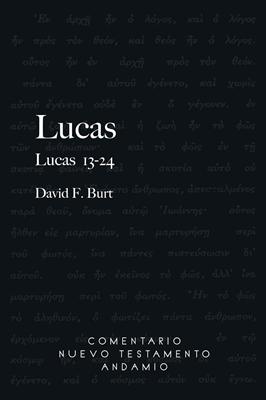 Lucas 13-24/ Comentario NT Andamio