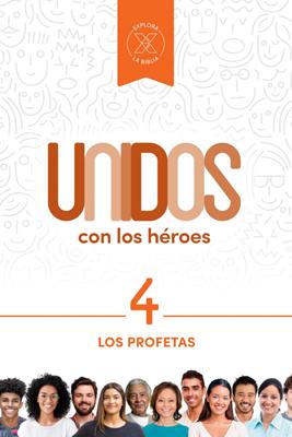 Unidos con los héroes, volumen 4: Los profetas (Rústica) [Libro]