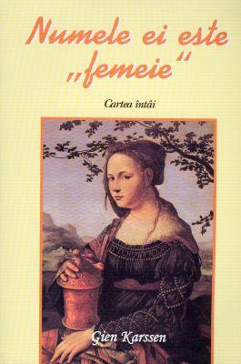 Numele ei este femeie - cartea întâi