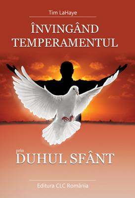 Invingand temperamentul prin Duhul Sfant