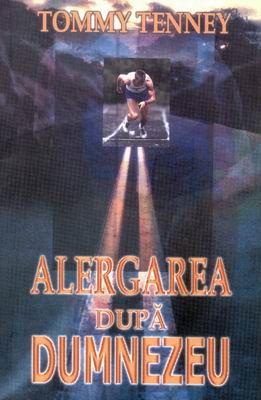 Alergarea dupa Dumnezeu