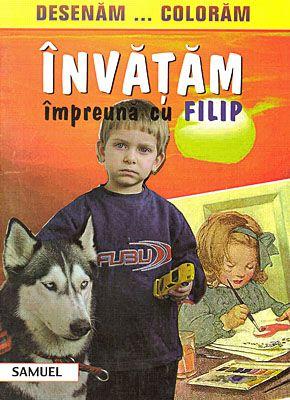Desenăm, colorăm - Învăţăm împreună cu Filip